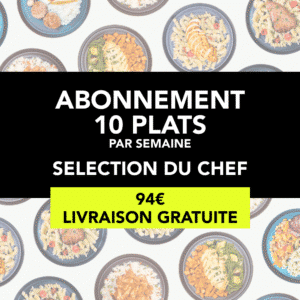Abonnement, vos plats séléctionnés par notre chef