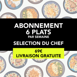 Abonnement, vos plats séléctionnés par notre chef